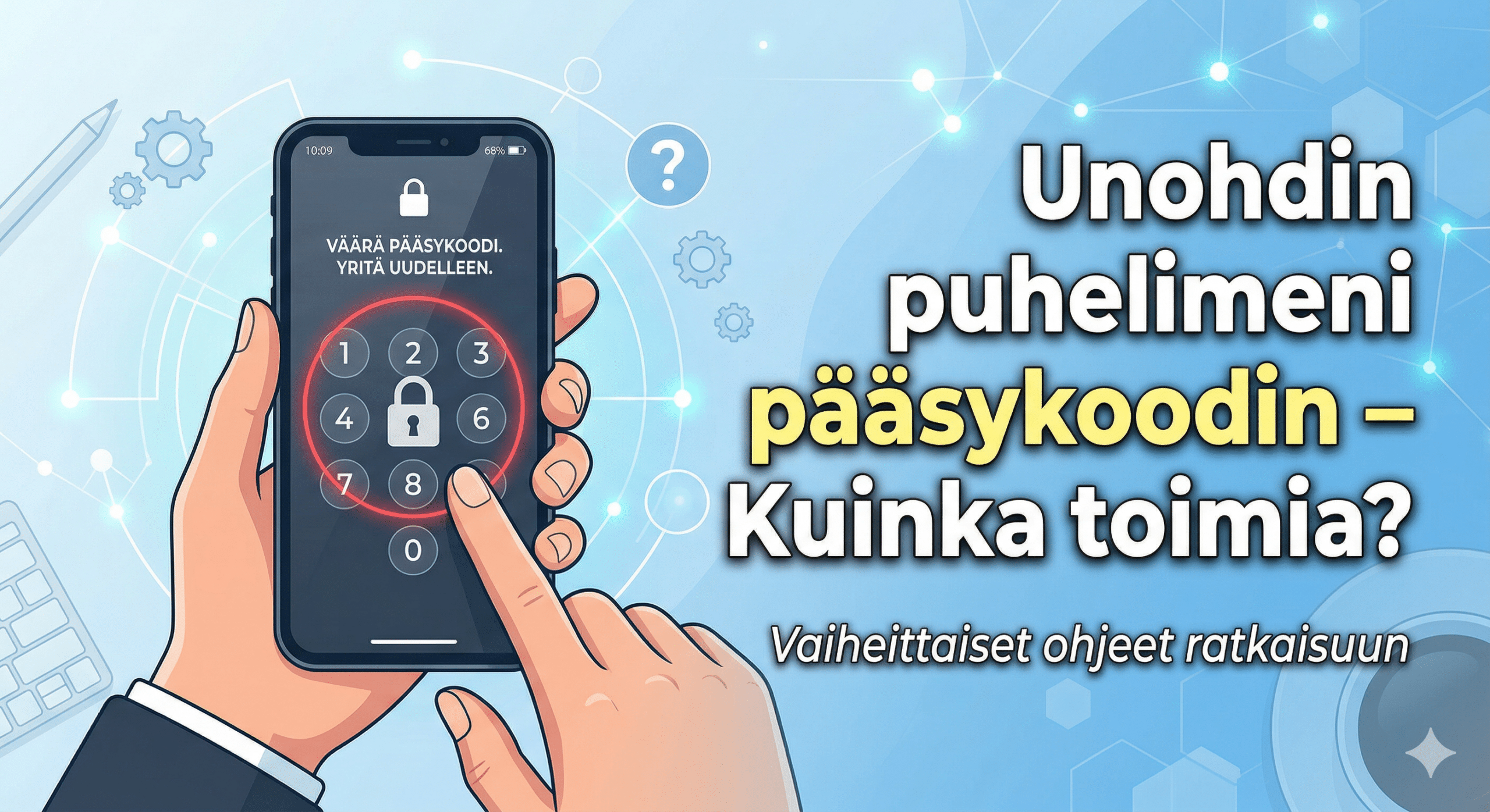 Pääsykoodi unohtunut